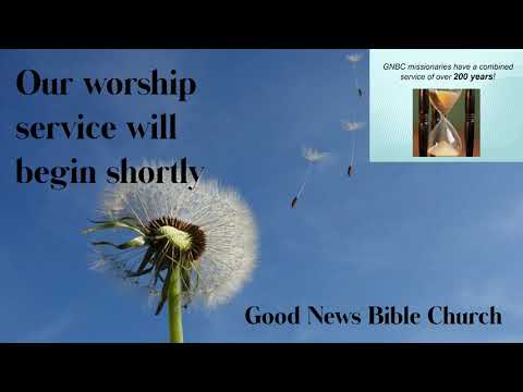 Good News Bible Church Worship Service 1-10-2021