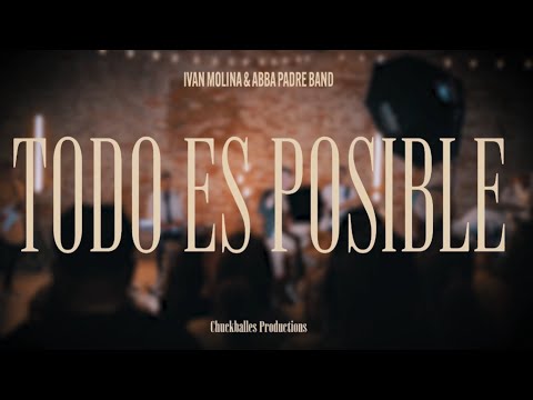 TODO ES POSIBLE -Ivan Molina & Abba Padre Band (Video Oficial)