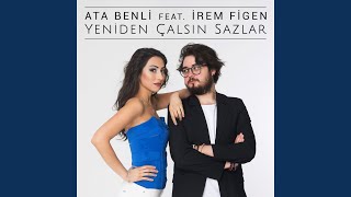 Yeniden Çalsın Sazlar (feat. Irem Figen)