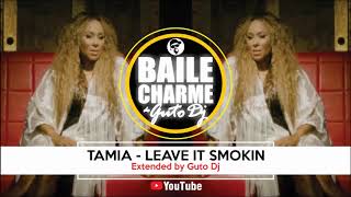 Tamia - Leave It Smokin (Extended by GUTO DJ) NEW R&amp;B 2018