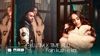 Time & Kujtim Aliu - Fajin Kush E Ka
