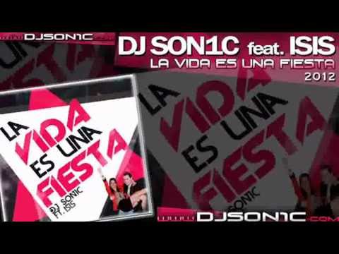 Dj Son1c feat. Isis - La Vida Es Una Fiesta (Official Audio)