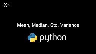 Mean, Median, Standard Deviation, Variance in Python