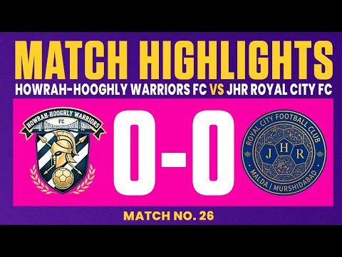 Howrah Hooghly Warriors vs JHR Royal City FC | Match Highlights | BSL 2025 | SSEN