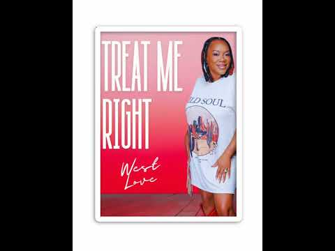 WEST LOVE-- TREAT ME RIGHT