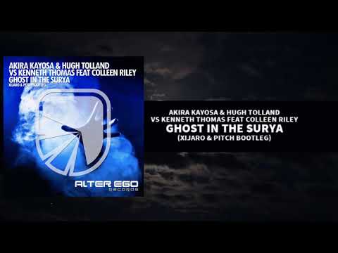 Akira Kayosa & Hugh Tolland vs Kenneth Thomas feat Colleen Riley - Ghost In The Surya
