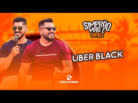 UBER BLACK - ALEX E LEANDRO (Vídeo Oficial)