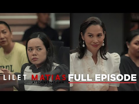 Lilet Matias, Attorney-At-Law: Lilet fights against Lady Justice! (Full Episode 43) May 3, 2024
