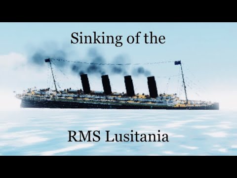 “Sinking of the RMS Lusitania” 108th Sinking Anniversary (Recreated in Tiny Sailor’s World ROBLOX)