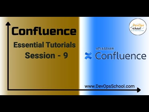 Session - 9 | Confluence Essential Tutorials