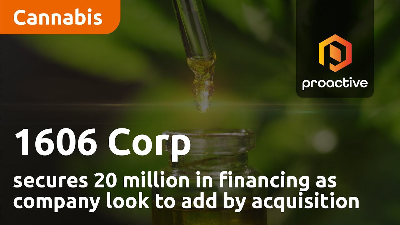 1606 Corp secures 20 million in financing as company look to add by acquisition