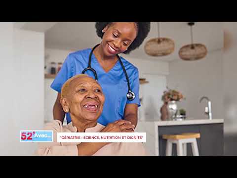 GÉRIATRIE: SCIENCE, NUTRITION ET DIGNITÉ