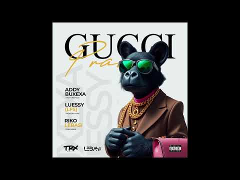 Addy Buxexa - Gucci Prada (Ft. Luessy & Riko)