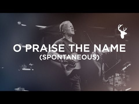 O Praise The Name + Spontaneous - Brian Johnson | Bethel Music Worship