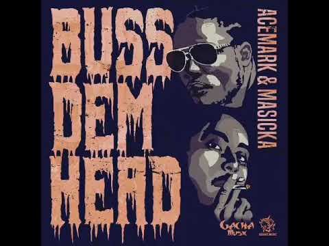 Masicka - Buss dem head (March 2018) ft.AceMark (Official Preview)
