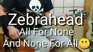 Zebrahead 弾いてみた！--All For None And None For All guitar cover
