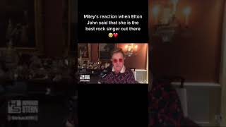 Miley&#39;s reaction when Elton John said that she is the best rock singer out there