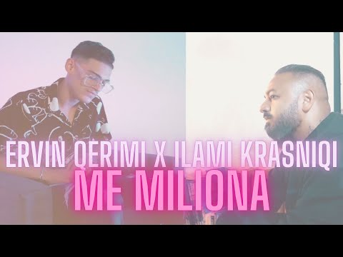 Ervin Qerimi x Ilami Krasniqi - Me Miliona Official Video