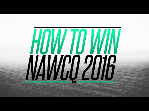 How to win NAWCQ 2016