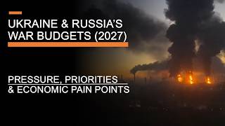 Ukraine & Russia's War Budgets (2027) - Pressure, Priorities & Economic Pain Points