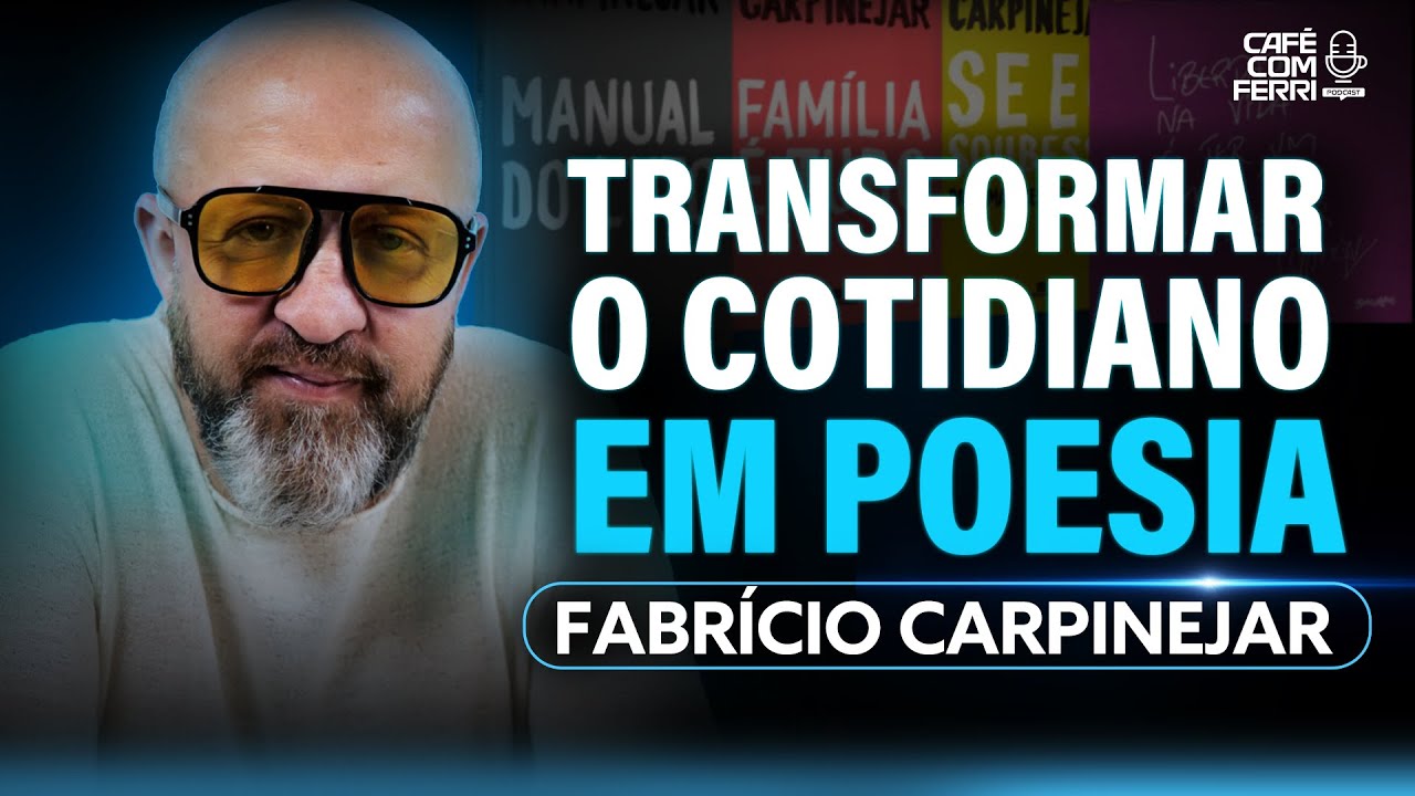 ARTE, AMOR E PROVOCAÇÃO - Fabrício Carpinejar no Café com Ferri Podcast #31
