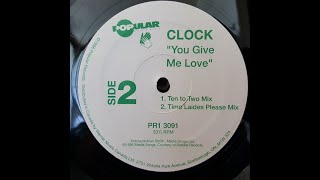 Clock - You Give Me Love (Time Ladies Please Mix) [1996, Euro House]
