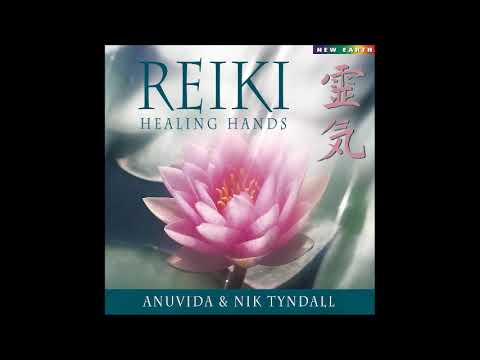 Reiki: Healing Hands - Anuvida & Nik Tyndall