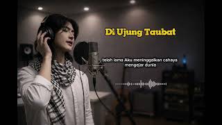 Download lagu Di Ujung Taubat -  Lyrics Video by Moonara Studio mp3