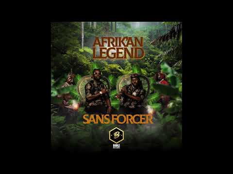 Afrik'an Legend - Sans Forcer ( Audio Officiel)