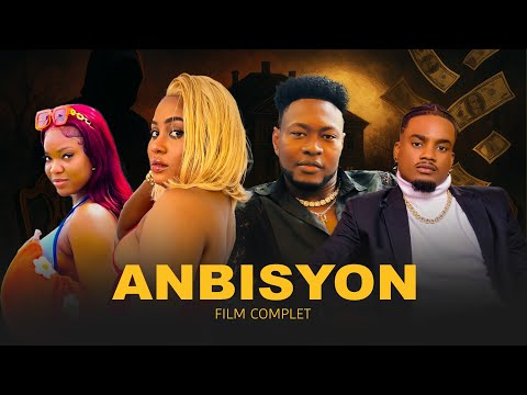 Anbisyon -  (Film haitien complet 2025)