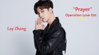 Lay EXO  -  Prayer - Operation Love Ost.  - Lyrics - Lay Zhang Yixing -  EXO