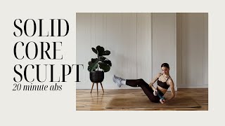 SOLID CORE SCULPT // At home, 20 minute core focused flow