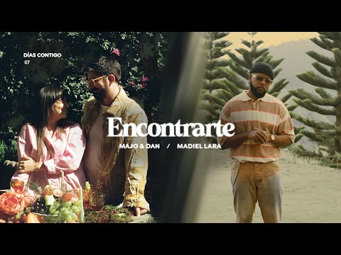 Encontrarte - Majo y Dan & Madiel Lara (Video Oficial)