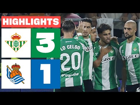 REAL BETIS 3 - 1 REAL SOCIEDAD | HIGHLIGHTS LALIGA EA SPORTS