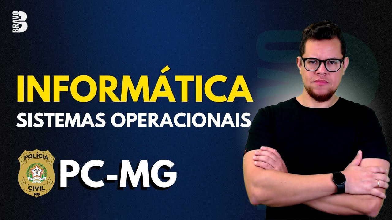 INFORMÁTICA | SISTEMAS OPERACIONAIS| CONCURSO POLÍCIA CIVIL MG