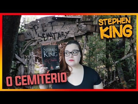 O Cemitério [Stephen King] - Desbravando o Kingverso #016 SEM SPOILERS | Li num Livro