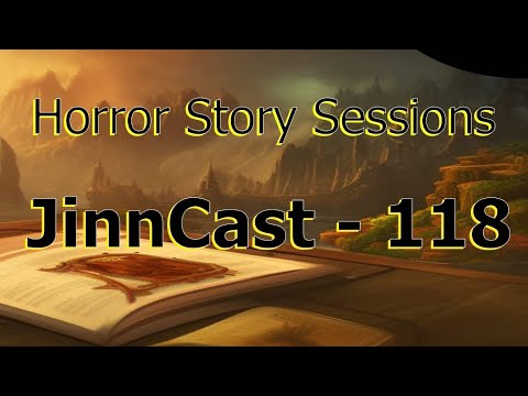 Jinn-Cast Session 118