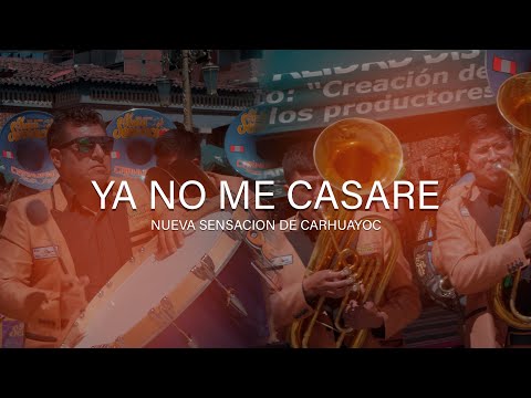 BANDA NUEVA SENSACION DE CARHUAYOC - YA NO ME CASARE - HE DECIDIDO PRIMICIAS 2023