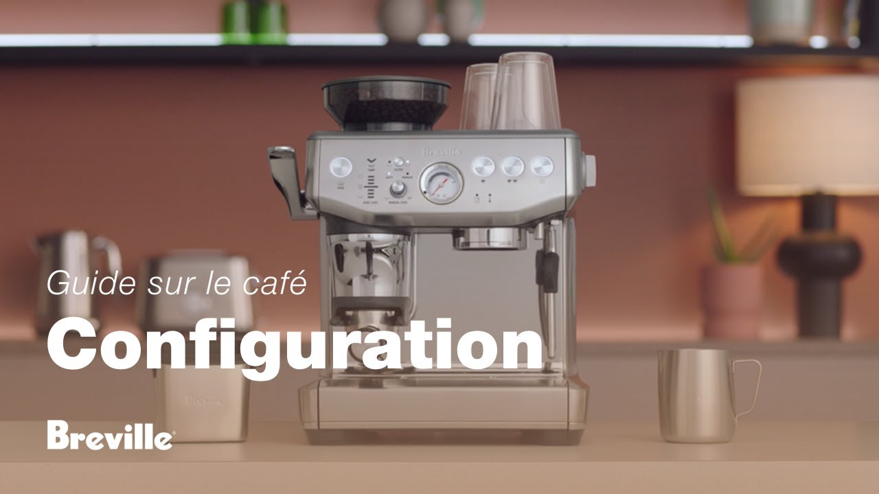 Guide didactique du café Breville - Configuration de votre machine