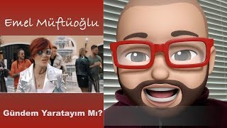 Emel Müftüoğlu gündem yarattı! | Gündem Yaratayım mı?