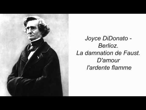 Joyce DiDonato. Berlioz. La damnation de Faust. D'amour l'ardente flamme.