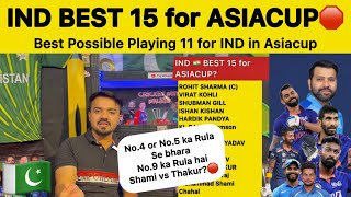 INDIA Best 15 Squad for ASIACUP & Best playing 11 🛑 | Pakistan Reaction on Indian Cricket Team