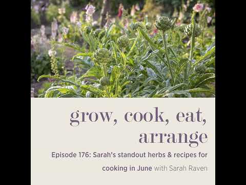Sarah’s standout herbs & recipes for cooking in June  - Episode 176