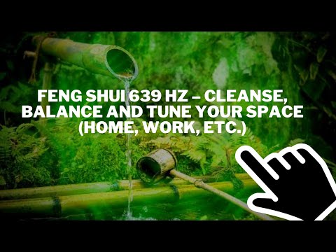 FENG SHUI| 639 Hz – Cleanse, Balance and Tune your Space (Home, Work)| #relaxu24x7 #meditation