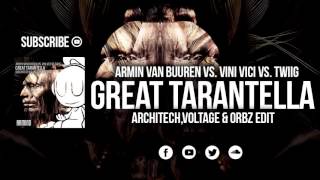 Armin Van Buuren vs. Vini Vici vs. TWIIG - Great Tarantella (ARCHITECH,VOLTAGE & ORBZ Edit)