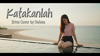 Download lagu Katakanlah - Drive Cover by Helena #drive #coversong #helena #emo #luka #forrevenge mp3