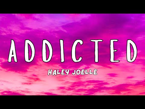 Addicted - Haley Joelle