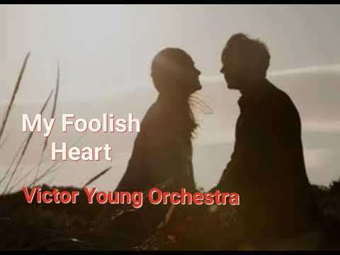 VICTOR YOUNG ORCHESTRA My Foolish Heart