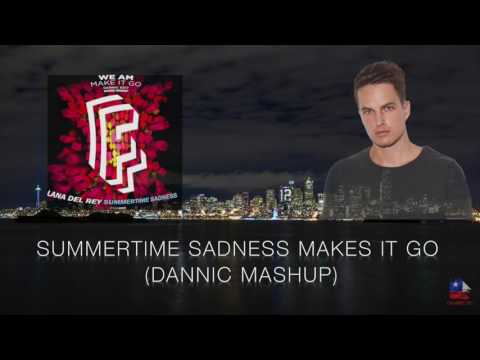 Summertime Sadness Makes It Go (Dannic Mashup)