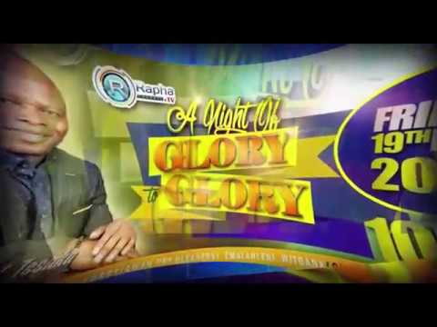A NIGHT OF GLORY TO GLORY ON THE 19/05/2017 - PROPHET ISSAKA